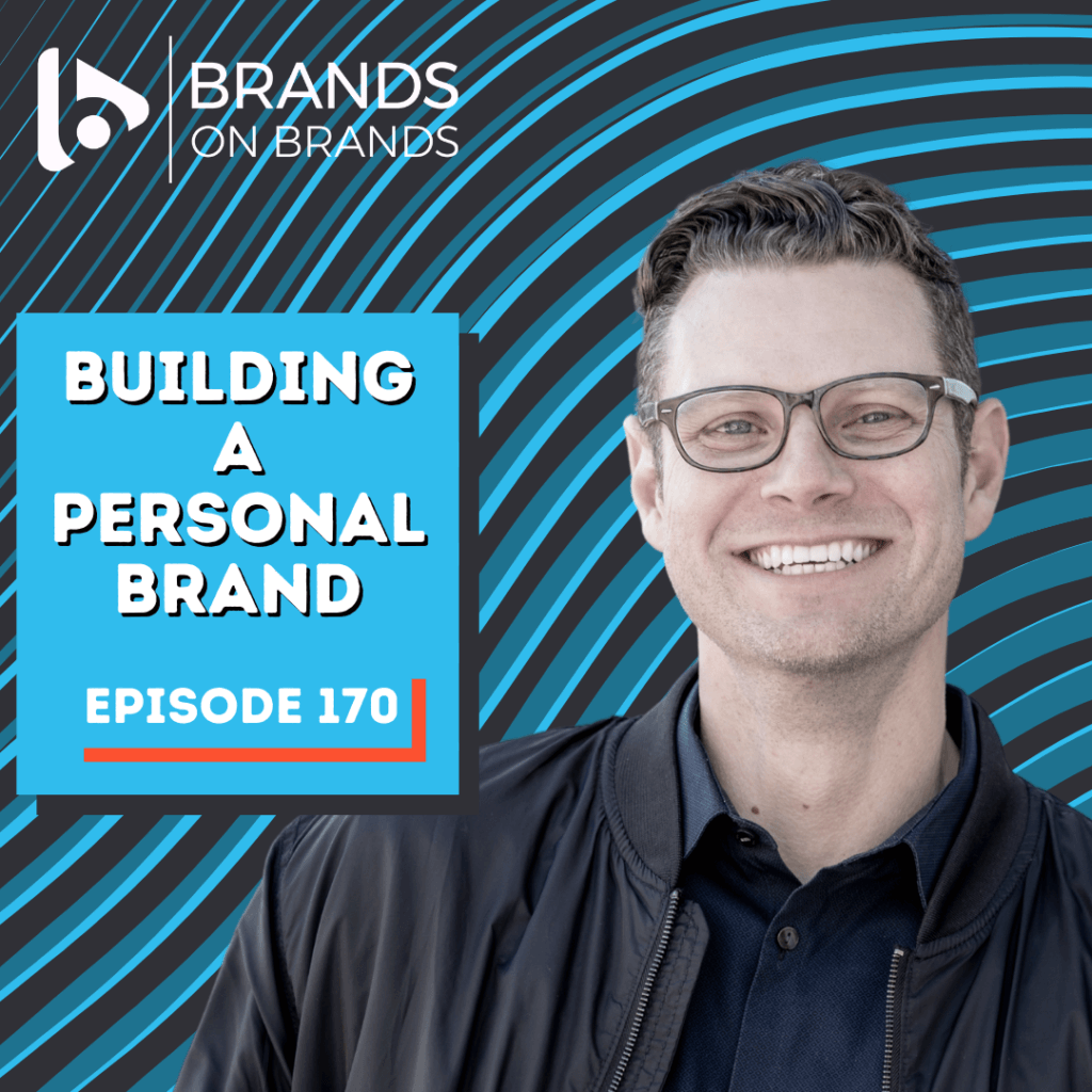 building-a-personal-brand-ep-170-brands-on-brands